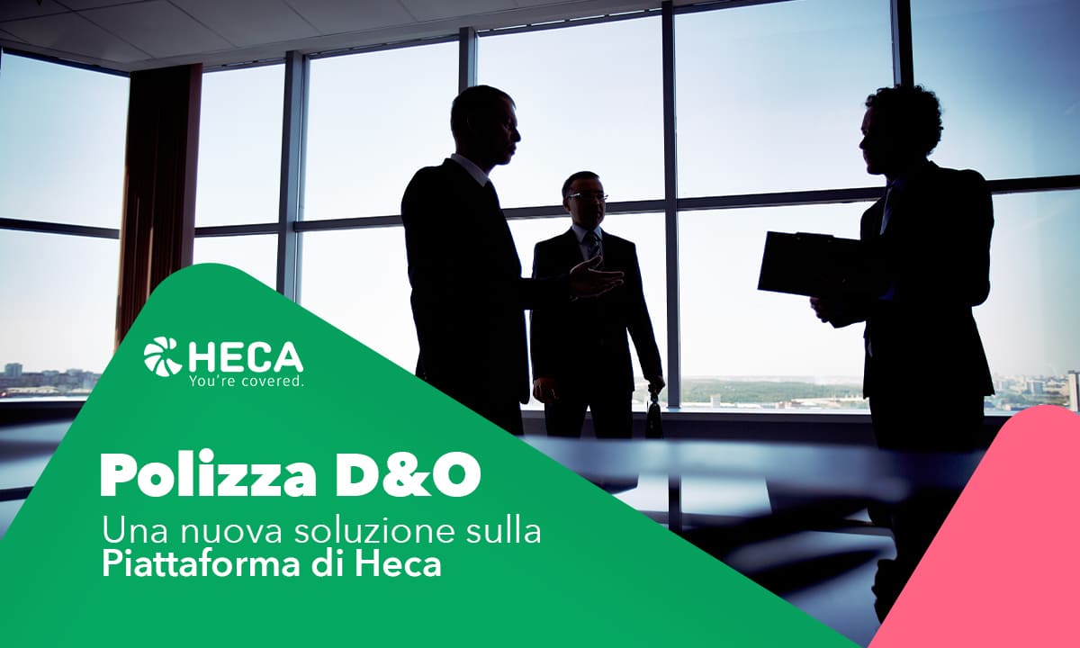 La polizza d&o per organi di gestione e di controllo di società, amministratori e dirigenti, sulla piattaforma assicurative di heca