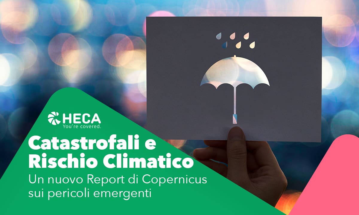 nuovo report di Copernicus sul cambiamento climatico, stipula una polizza catastrofali